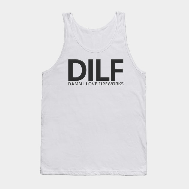 Dilf damn I love Fireworks Tank Top by vintage-corner